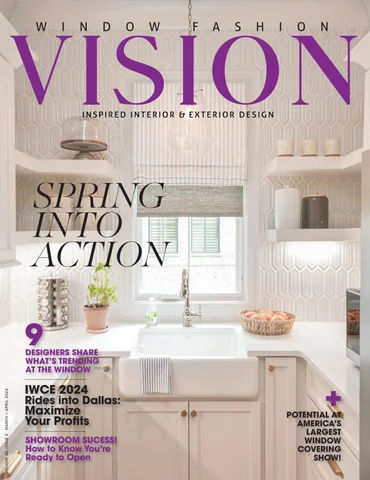 Window Fashion VISION Magazine: March/April 2024 | Volume 46 Issue 2